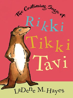 cover image of The Continuing Saga of Rikki Tikki Tavi
